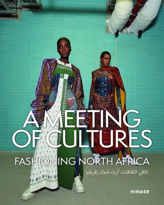 A Meeting of Cultures - Fashioning North Africa Sara Hume