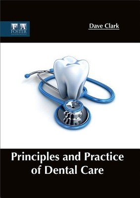 Principles and Practice of Dental Care (Gebundene Ausgabe) (US IMPORT)