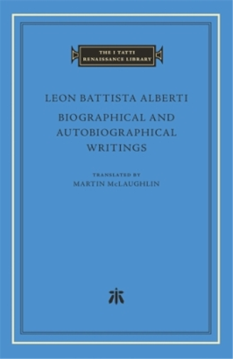 Leon Battista Alber Biographical and Autobiographical Writin (Copertina rigida)