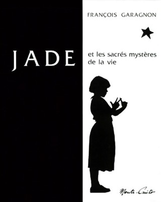 Jade und die heiligen Geheimnisse des Lebens - François Garagnon - V521547
