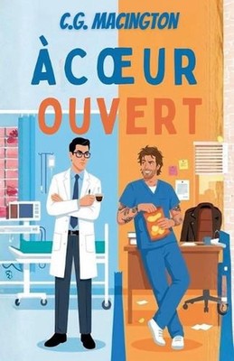 Coeur Ouvert by C.G. Macington (French) Paperback Book