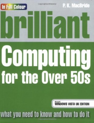 Brilliant Computing for the Over 50s By P. K. McBride