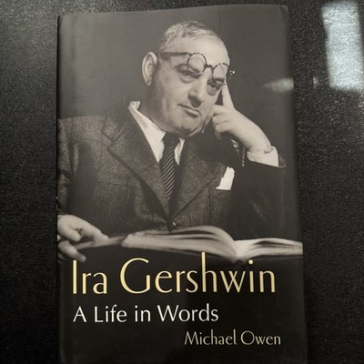 Ira Gershwin : A Life in Words by Michael Owen (2024, Hardcover)