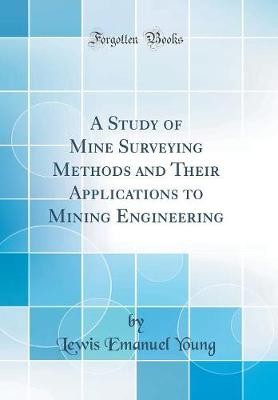 A Study of Mine Surveying Methods and Their Applic