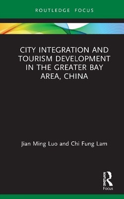 City Integration and Tourism Development in the Greater Bay A... - 9780367259532