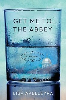 Get Me to The Abbey von Avelleyra, Lisa | Buch | Zustand sehr gut