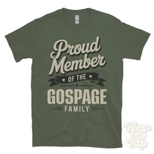PROUD MEMBER OF THE GOSPAGE FAMILY T-SHIRT surname last name heritage ancestry