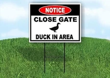 NOTICE CLOSE GATE DUCK IN AREA Double Sided Yard Sign ROAD SIGN with Stand