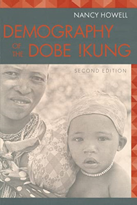 Demography of the Dobe !Kung: Second Edition - Paperback NEW Nancy Howell 2001-0