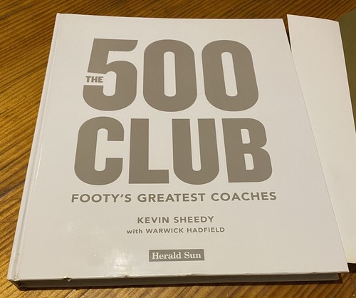 The 500 Club Footy's Greatest Coaches KEVIN SHEEDY With Warick Hatfield Book - Picture 4 of 6