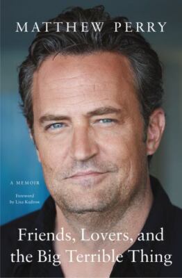 Friends, Lovers, and the Big Terrible Thin- Matthew Perry, 1250866448, hardcover