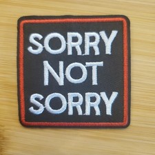 SORRY NOT SORRY IRON-ON FUNNY SARCASTIC MEME PATCH