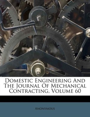 Anonymous - Domestic Engineering And The Journal Of Mechanical Contrac - X555z