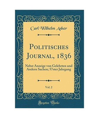 Politisches Journal, 1836, Vol. 2: Nebst Anzeige von Gelehrten und Andern Sachen
