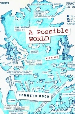 A POSSIBLE WORLD By Kenneth Koch - Hardcover **BRAND NEW**
