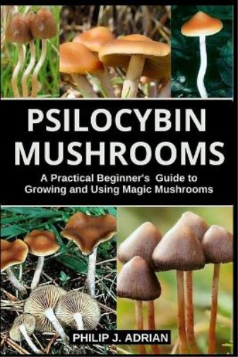 Philip J Adrian Psilocybin Mushrooms (Tascabile)