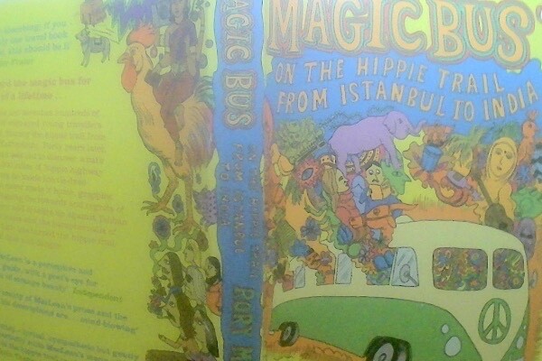 Magic Bus: On the Hippie Trail from Istanbul to India by Rory MacLean...