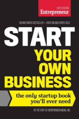 Start Your Own Business, Sixth Edition: The Only Startup Book You' - VERY GOOD