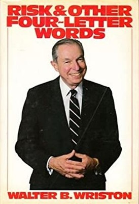 Risk and Other Four-Letter Words Hardcover Walter B. Wriston