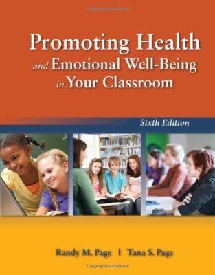 Promoting Health and Emotional Well-Being In Your Classroom by Randy Page
