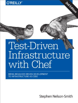 Test-Driven Infrastructure with Chef: Bring Behavior-Dr - Paperback NEW Stephen