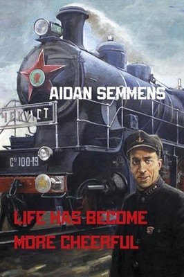Life Has Become More Cheerful by Aidan Semmens (English) Paperback Book