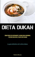 Dieta Dukan | Pedro-Pablo Centeno | Taschenbuch | Spanisch | 2023