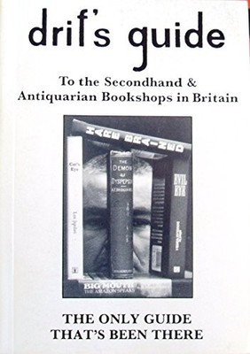 Drif's Guide to the Second-hand Bookshops of the Briti by Field, Drif 0951000543