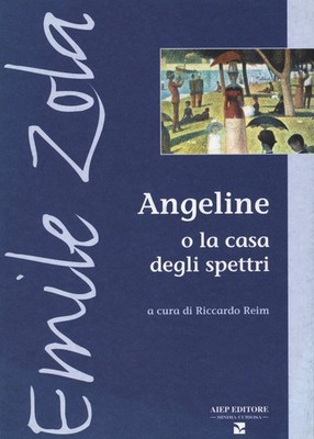Angeline oder das Haus der Geister - Zola Émile