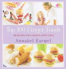 Top 100 Finger Foods: 100 Recipes for a Healthy, Happy Child - Hardcover - GOOD
