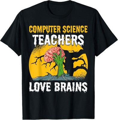 Computer Science Teachers Love Brains Zombie Halloween T-Shirt