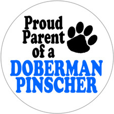 Proud Parent of a Doberman Pinscher - 25 Pack Circle Stickers 3" x 3"