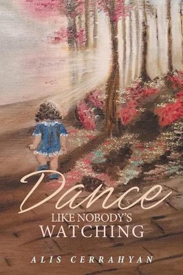 Dance Like Nobody's Watching by Alis Cerrahyan (English) Paperback Book