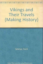 Vikings and Their Travels (Making History) By David Salariya. 97