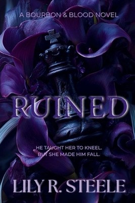 Ruined: A Dark Billionaire Romance by Lily R. Steele Paperback Book