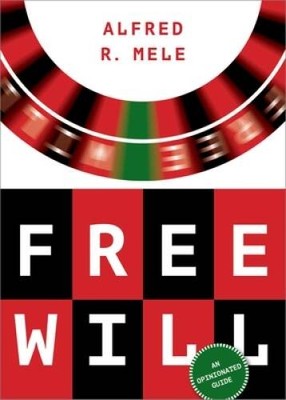 Free Will: An Opinionated Guide - Hardcover By Mele, Alfred R - VERY GOOD