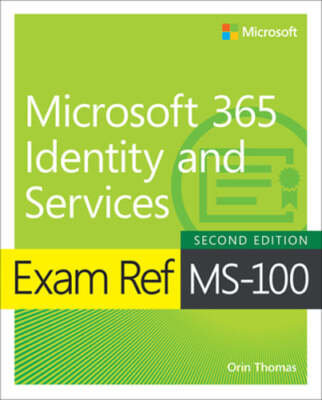 Exam Ref MS-100 Microsoft 365 Identity and Services by Orin Thomas: Used