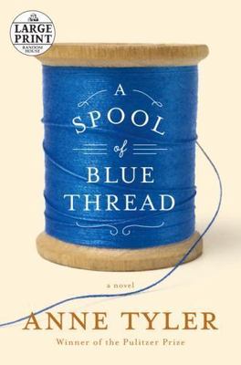 A Spool of Blue Thread by Tyler, Anne