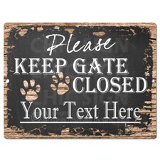 PP4274 Please KEEP GATE CLOSED Your Text Here Tin Chic Sign Home Decor