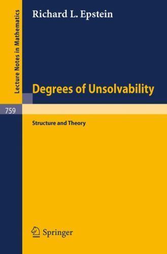 Lecture Notes in Mathematics Ser.: Degrees of Unsolvability : Structure ...