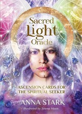 Sacred Light Oracle: Ascension Cards for the Spiritual Seeker by Anna Stark (Eng