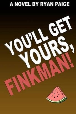You'll Get Yours, Finkman! by Ryan Paige (English) Paperback Book
