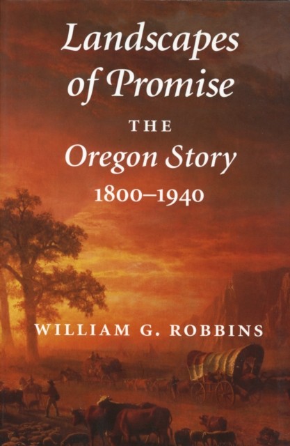 Landscapes of Promise by William G. Robbins PAPERBACK 9780295979014
