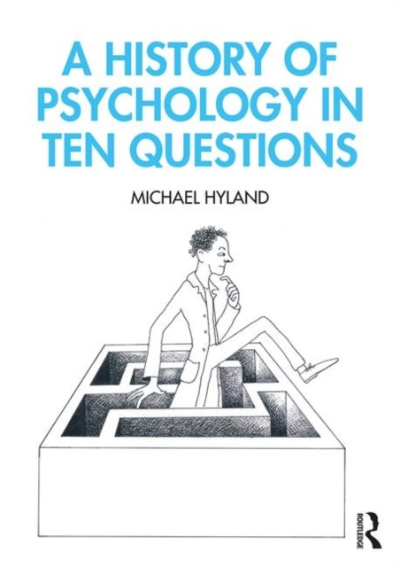 A History of Psychology in Ten Questions by Michael Hyland (Paperback Book)