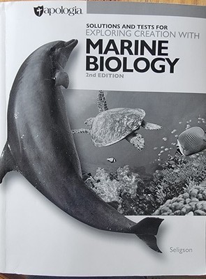 Exploring Creation with Marine Biology 2nd Edition, Solutions and Tests