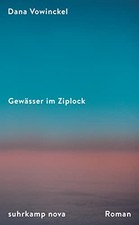 Dana Vowinckel Gewässer im Ziplock: Roman   Ein Sommer zw (Hardback) (UK IMPORT)