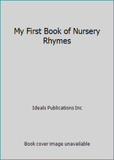 My First Book of Nursery Rhymes by Ideals Publications Inc