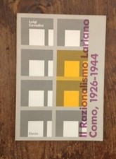 LUIGI CAVADINI - IL RAZIONALISMO LARIANO,COMO 1926-1944 , 1989 ELECTA EDITORE