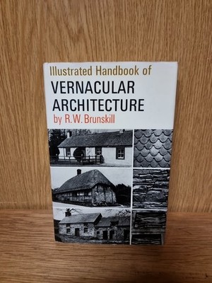 ILLUSTRATED HANDBOOK OF VERNACULAR ARCHITECTURE R. W. BRUNSKILL 1970 (32e)