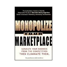 Monopolize Your Marketplace